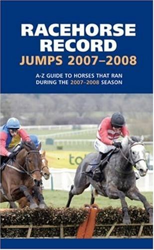 City Travel Guides Discounted  Books : Racehorse Record Jumps: A-Z Guide to Horses That Ran During the 2007-2008 Season