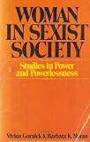Woman in Sexist Society: Studies in Power and Powerlessness