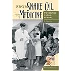 Click here to buy From Snake Oil to Medicine: Pioneering Public Health (Healing Society: Disease, Medicine, and History) by R. Alton Lee.