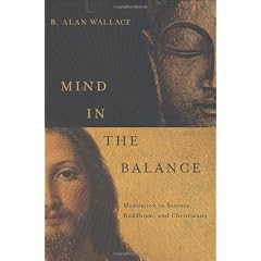 Mind in the Balance: Meditation in Science, Buddhism, and Christianity (Columbia Series in Science and Religion)