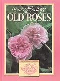 Amazon / Kangaroo Pr: Our Heritage of Old Roses (Judyth A. McLeod)
