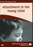 Attachment in the Young Child