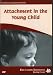 Attachment in the Young Child