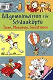 Allgemeinwissen f�r Schlauk�pfe 03. Menschen, Tiere, Sensationen - Nikolaus Lenz