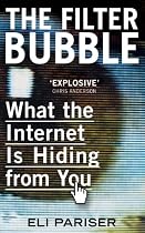 The Filter Bubble: What The Internet Is Hiding From You
