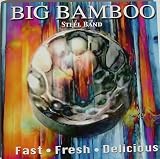 Big Bamboo Steel Band -  Fast Fresh Delicious