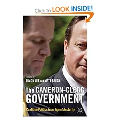 The Cameron-Clegg Government: Coalition Politics in an Age of Austerity