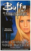 One Thing or Your Mother (Buffy the Vampire Slayer)