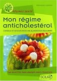 Mon régime anticholestérol : Conseils et astuces pour une alimentation équilibrée Mon régime anticholestérol : Conseils et astuces pour une alimentation équilibrée
