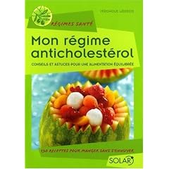 Mon r�gime anticholest�rol : Conseils et astuces pour une alimentation �quilibr�e