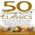 50 Prosperity Classics: Attract It, Create It, Manage It, Share It - Wisdom From the Most Valuable Books on Wealth Creation and Abundance by Tom Butler-Bowdon and Sean Pratt