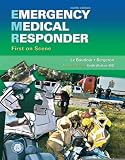 Emergency Medical Responder: First on Scene (9th Edition) (MyEMSKit Series) [Paperback] [2011] 9 Ed. Chris Le Baudour, J. David Bergeron, Gloria Bizjak, Keith Wesley