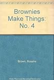 Goodchild's Brownies make things. Book no.4