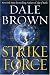 Dale Brown: Strike Force: A Novel