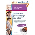 Sch��ler-Salze f�r Kinderwunsch, Schwangerschaft und Geburt: Sanfte Unterst�tzung f�r Fruchtbarkeit und Empf�ngnis. St�rkung und Heilung in der ... ... Geburt. N�tzliche Begleitung in der Stillzeit