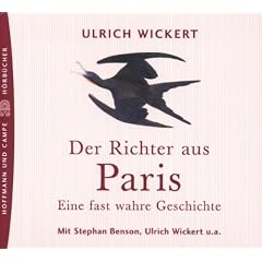Der Richter aus Paris. 3 CDs: Eine fast wahre Geschichte. H�rst�ck auch mit dem Autor