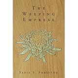 The Weeping Empressby Sadie S. Forsythe