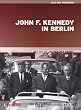 Die Berliner Mauer - 'John F. Kennedy in Berlin' (Zweiter Teil der DVD-Edition)