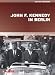  �Die Berliner Mauer - �John F. Kennedy in Berlin� (Zweiter Teil der DVD-Edition)�