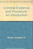 Criminal evidence and procedure : an introduction