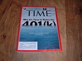 Time magazine, October 19, 2009-Are 401(k)s Obsolete? Why It s Time To Retire the 401k.
