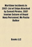 Maritime Incidents in 2007: List of Ships Attacked by Somali Pirates, 2007 Iranian Seizure of Royal Navy Personnel, Mv Pasha Bulker