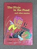 Enid Blyton's 'The pixie in the pond', and other stories