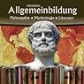 H&ouml;rbuch Philosophie, Mythologie, Literatur (Reihe Allgemeinbildung)