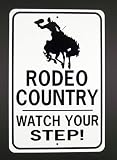 RODEO COUNTRY WATCH YOUR STEP Aluminum Sign
