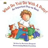 What Do You Do With A Potty? An Important Pop-up Book