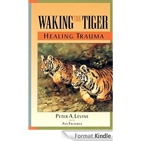 Waking the Tiger: Healing Trauma