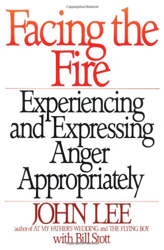 Facing the Fire: Experiencing and Expressing Anger Appropriately Book Image