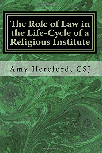 The Role of Law in the Life-Cycle of a Religious Institute