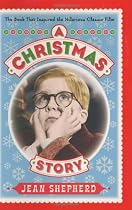 A Christmas Story: The Book That Inspired the Hilarious Classic Film