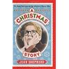 A Christmas Story: The Book That Inspired the Hilarious Classic Film