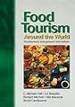 Food Tourism Around The World: Development, Management and Markets (New Canadian Library)