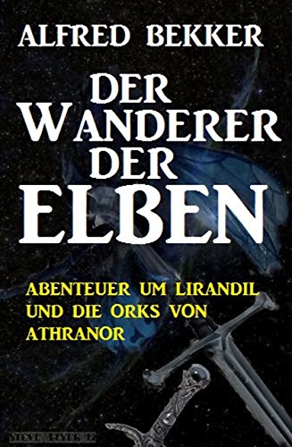 Der Wanderer der Elben (German Edition)