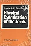 Rheumatologic interviewing and physical examination of the joints