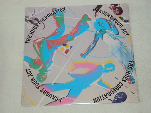 Hues Corporation - I Caught Your Act - Zortam Music