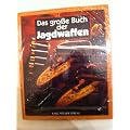 Das gro�e Buch der Jagdwaffen