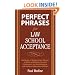 Perfect Phrases for Law School Acceptance