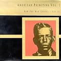 American Primitive, Vol. 1: Raw Pre-War Gospel (1926-36)