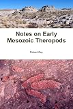Notes on Early Mesozoic Theropods