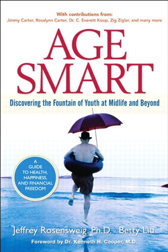 Age Smart: Discovering the Fountain of Youth at Midlife and Beyond