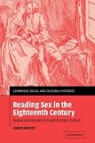 Reading Sex in the Eighteenth Century: Bodies and Gender in English Erotic Culture (Cambridge Social and Cultural Histories)