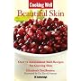 Cooking Well: Beautiful Skin: Over 75 Antioxidant-Rich Recipes for Glowing Skin