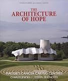 The Architecture of Hope: Maggie's Cancer Caring Centres