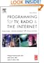 Programming for TV, Radio & The Internet, Second Edition: Strategy, Development & Evaluation