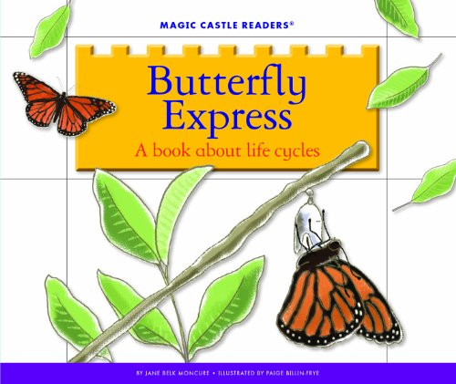 Butterfly Express: A Book about Life Cycles (Magic Castle Readers: Science)