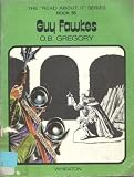 The 'read about it' series / by O.B. Gregory. Books 25-48 : Historical topics. Book 36, Guy Fawkes